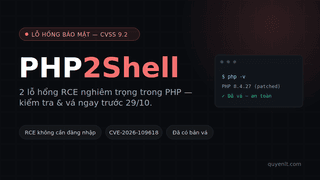 PHP2Shell: 2 lỗ hổng RCE nghiêm trọng CVE-2026-109618 & CVE-2026-109619 — Kiểm tra và vá ngay trước 29/10