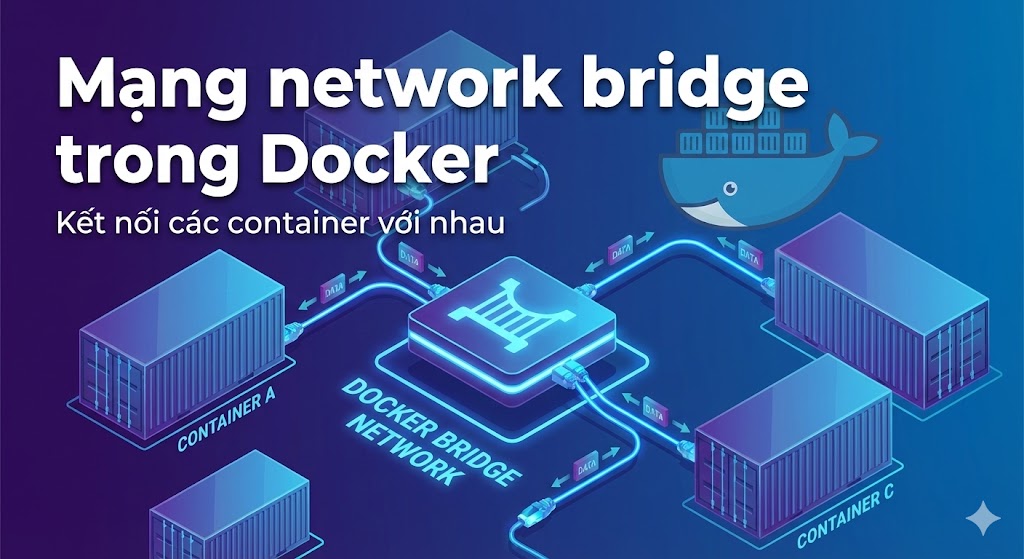 Mạng network bridge trong Docker kết nối các container với nhau
